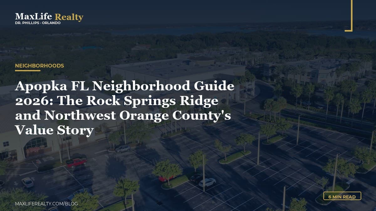 Apopka FL Neighborhood Guide 2026: The Rock Springs Ridge and Northwest Orange County's Value Story — MaxLife Realty blog cover