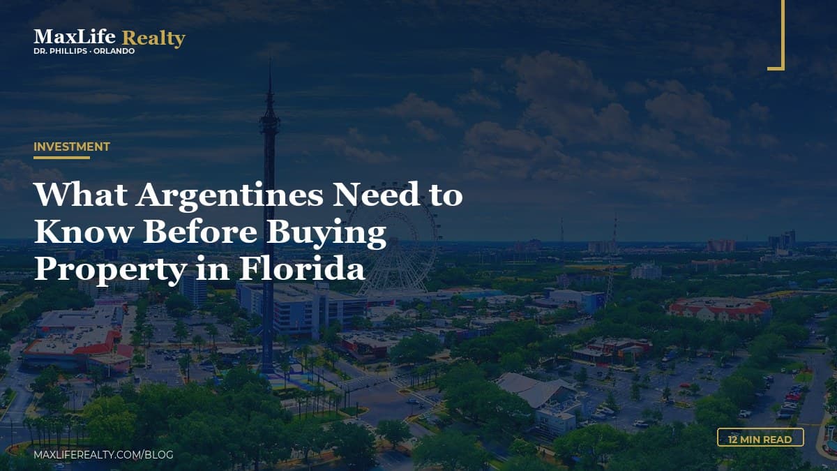 What Argentines Need to Know Before Buying Property in Florida — MaxLife Realty blog cover