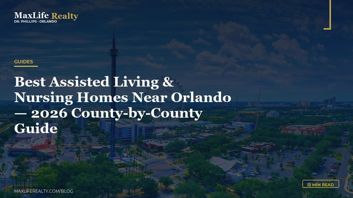 Best Assisted Living & Nursing Homes Near Orlando — 2026 County-by-County Guide — MaxLife Realty blog cover