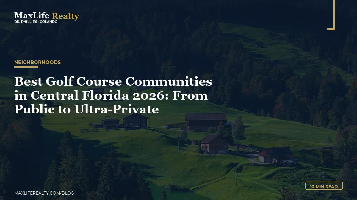 Best Golf Course Communities in Central Florida 2026: From Public to Ultra-Private — MaxLife Realty blog cover