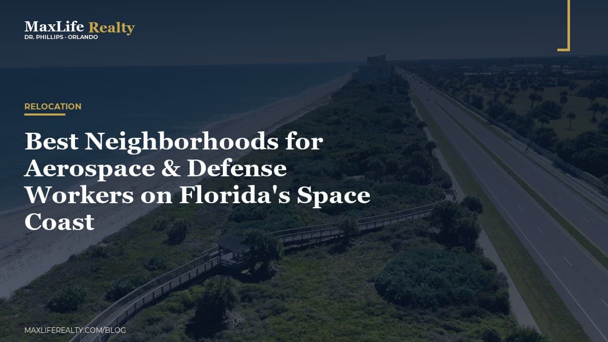 Best Neighborhoods for Aerospace & Defense Workers on Florida's Space Coast — MaxLife Realty blog cover