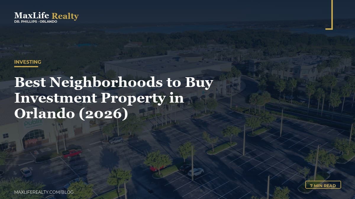 Best Neighborhoods to Buy Investment Property in Orlando (2026) — MaxLife Realty blog cover