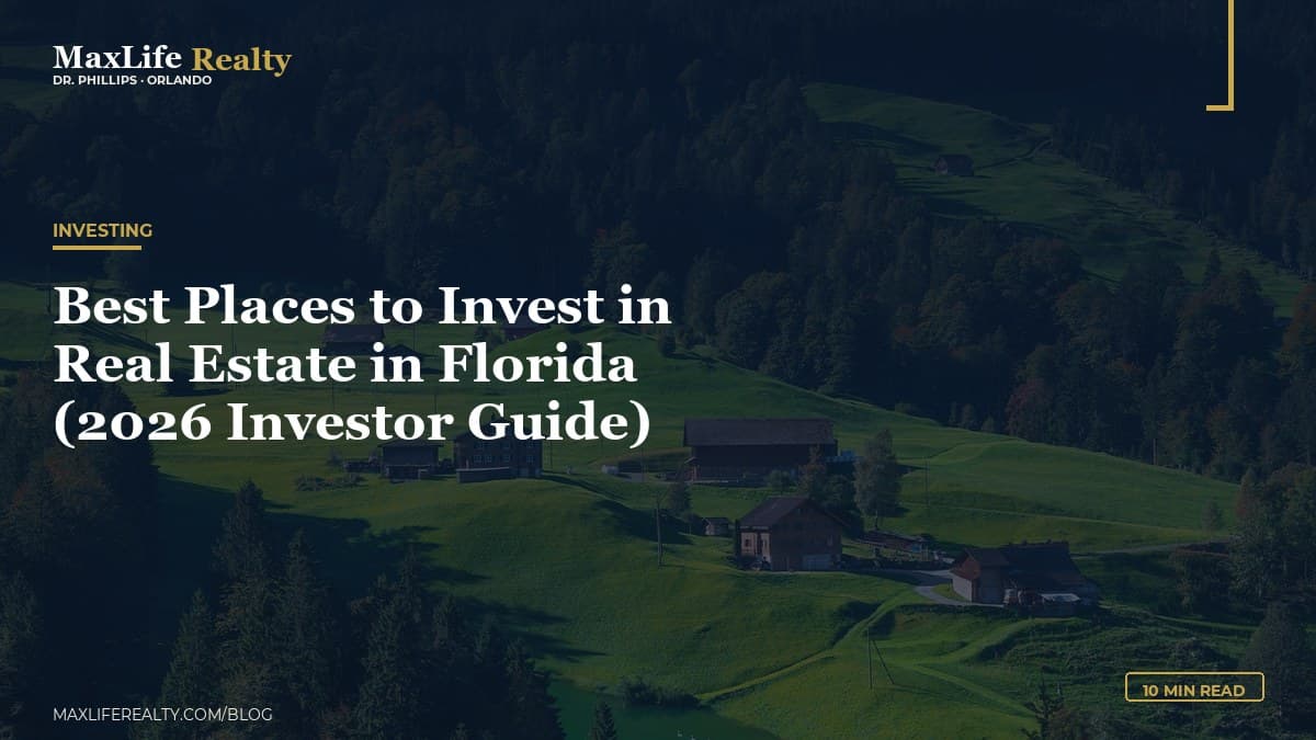 Best Places to Invest in Real Estate in Florida (2026 Investor Guide) — MaxLife Realty blog cover