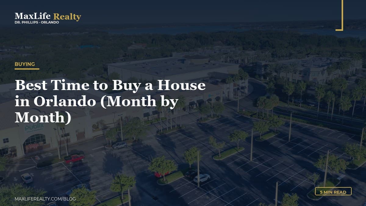 Best Time to Buy a House in Orlando (Month by Month) — MaxLife Realty blog cover