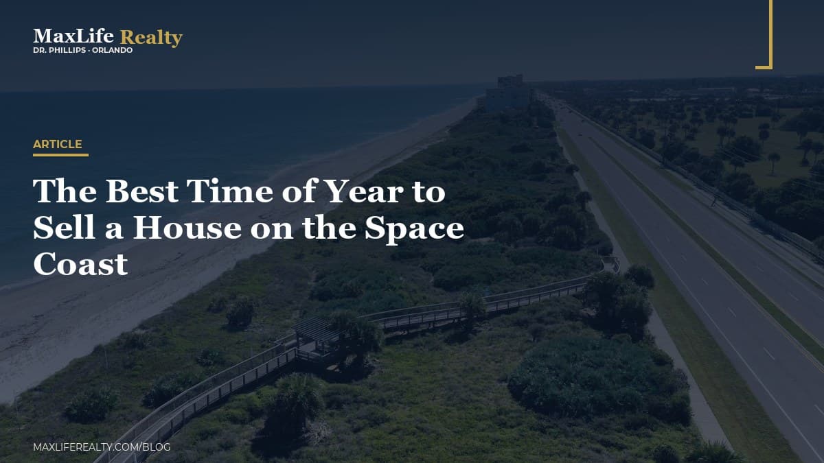 The Best Time of Year to Sell a House on the Space Coast — MaxLife Realty blog cover