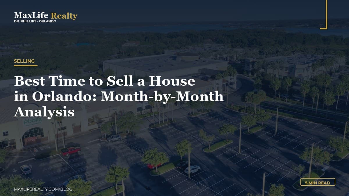 Best Time to Sell a House in Orlando: Month-by-Month Analysis — MaxLife Realty blog cover
