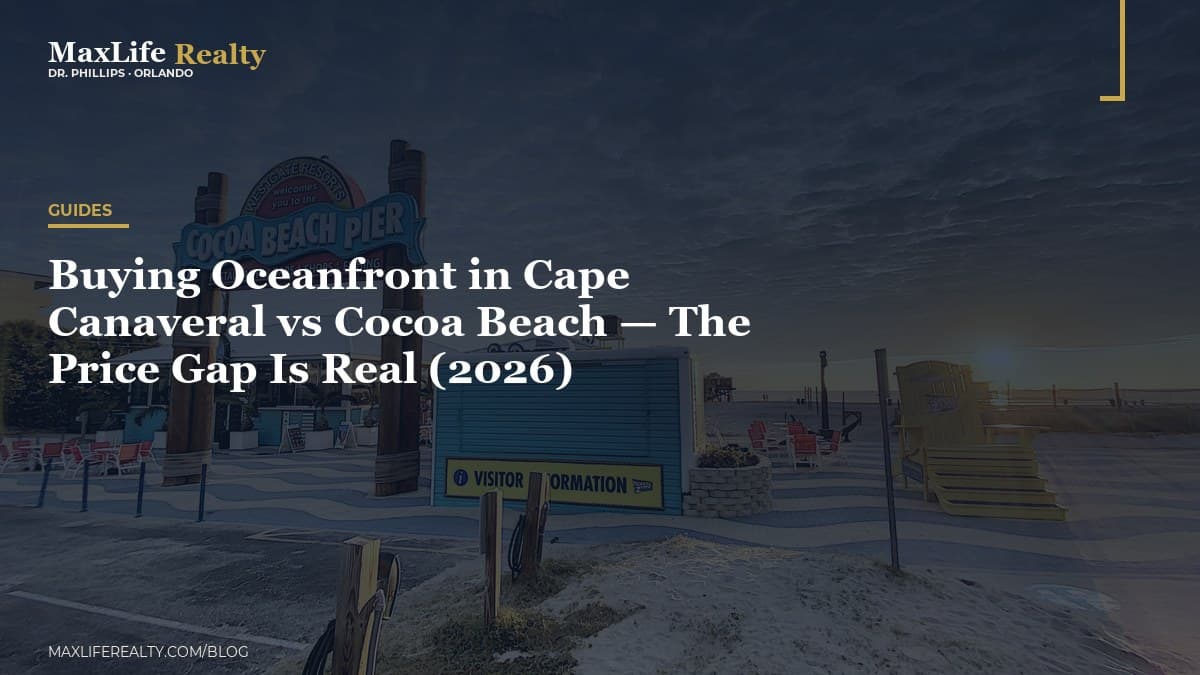 Buying Oceanfront in Cape Canaveral vs Cocoa Beach — The Price Gap Is Real (2026) — MaxLife Realty blog cover