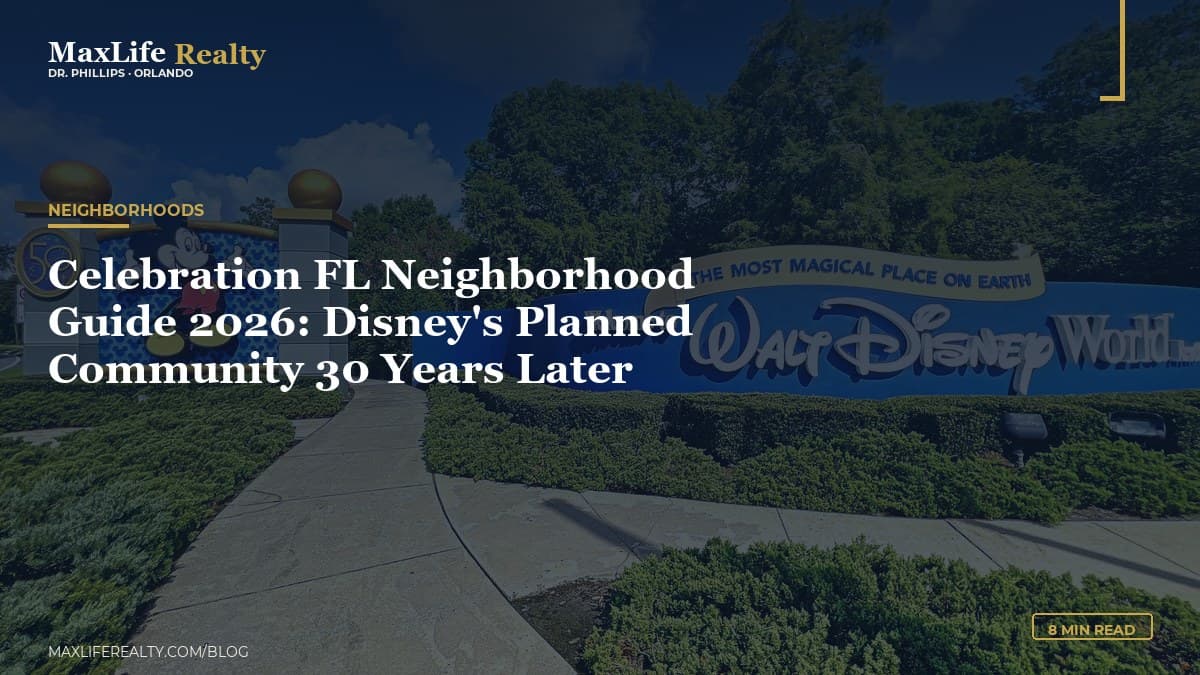 Celebration FL Neighborhood Guide 2026: Disney's Planned Community 30 Years Later — MaxLife Realty blog cover