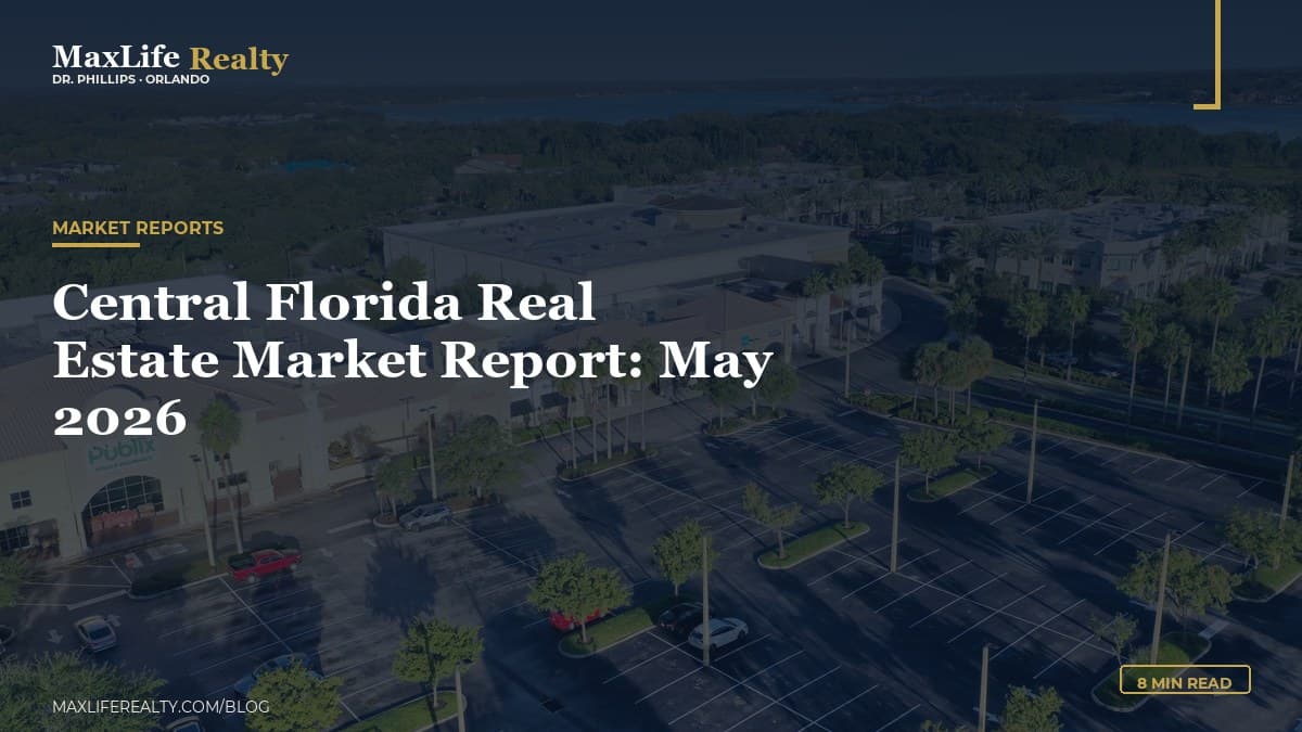 Central Florida Real Estate Market Report: May 2026 — MaxLife Realty blog cover