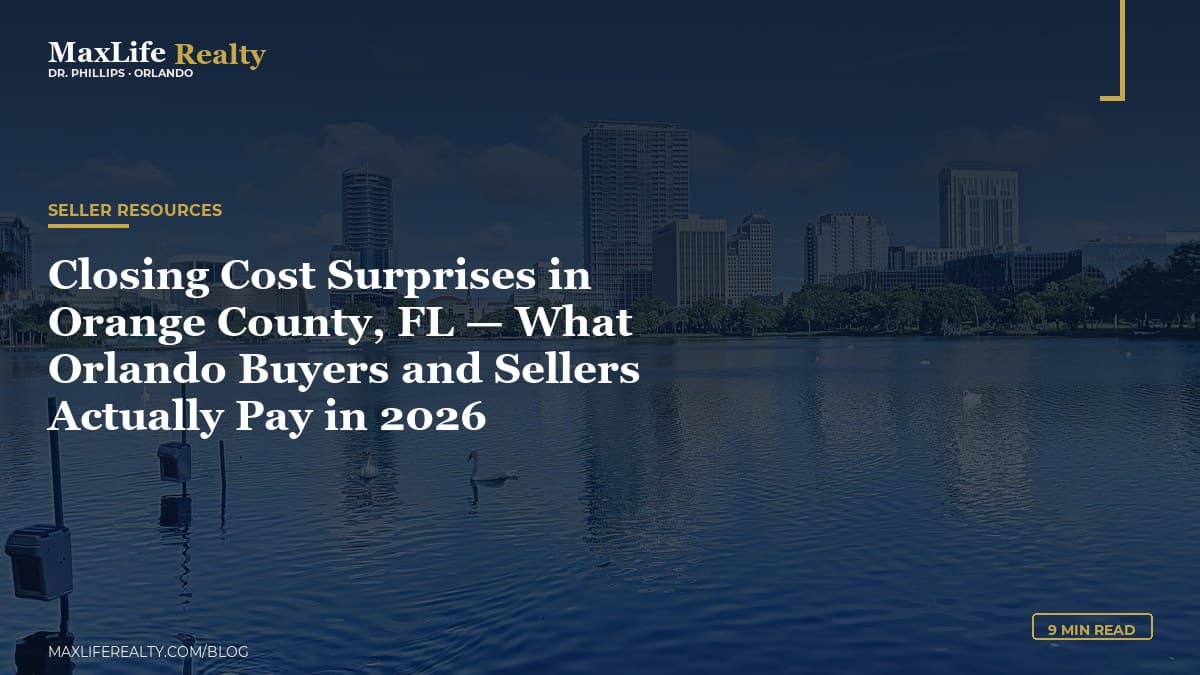Closing Cost Surprises in Orange County, FL — What Orlando Buyers and Sellers Actually Pay in 2026 — MaxLife Realty blog cover