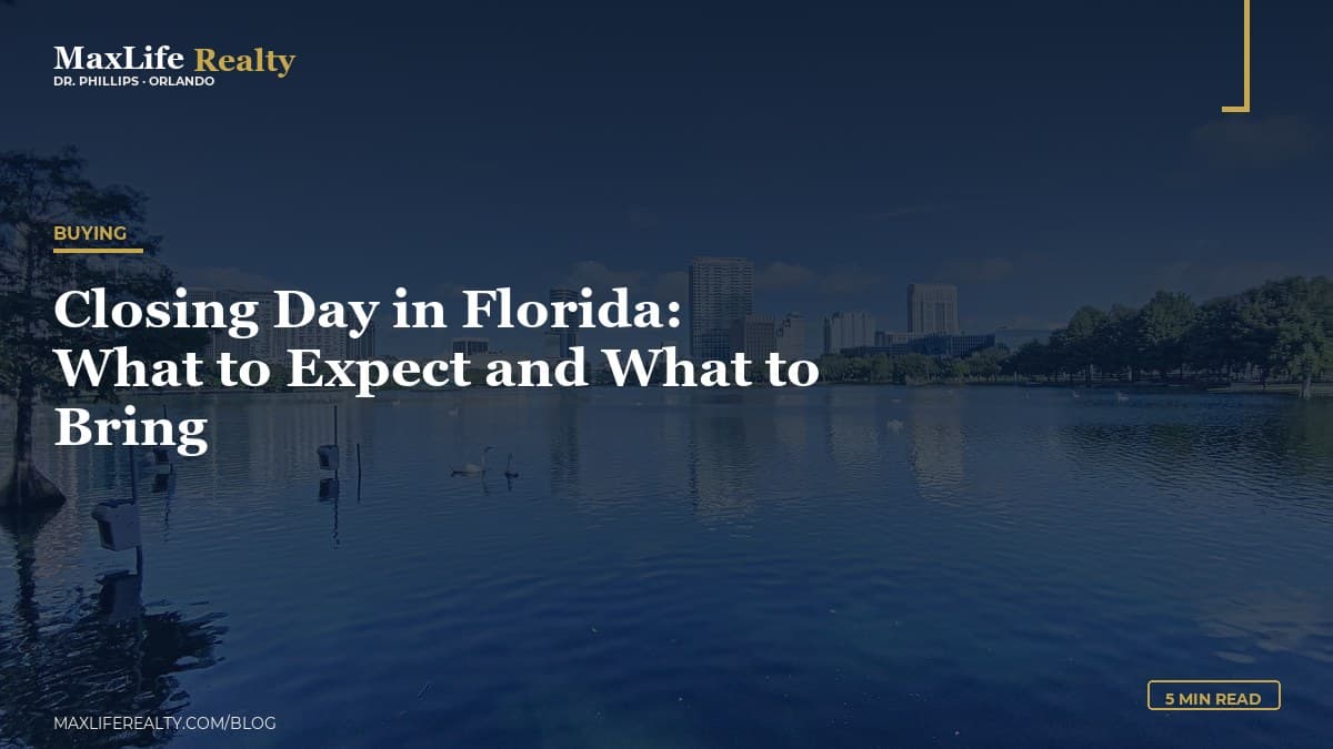 Closing Day in Florida: What to Expect and What to Bring — MaxLife Realty blog cover