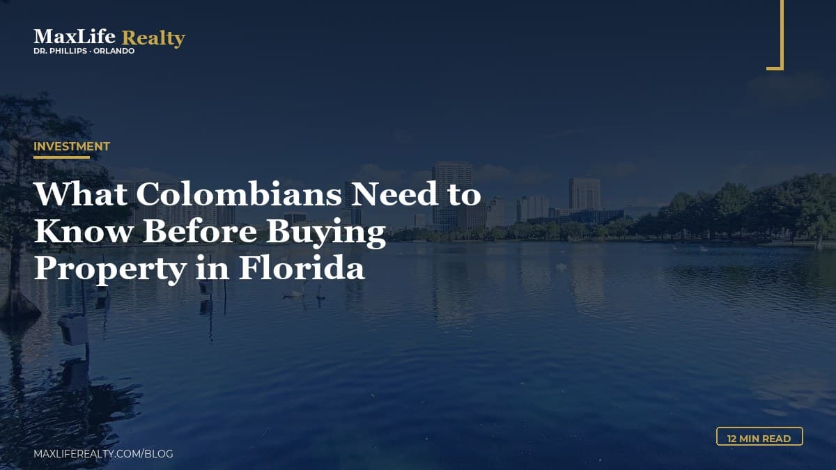 What Colombians Need to Know Before Buying Property in Florida — MaxLife Realty blog cover