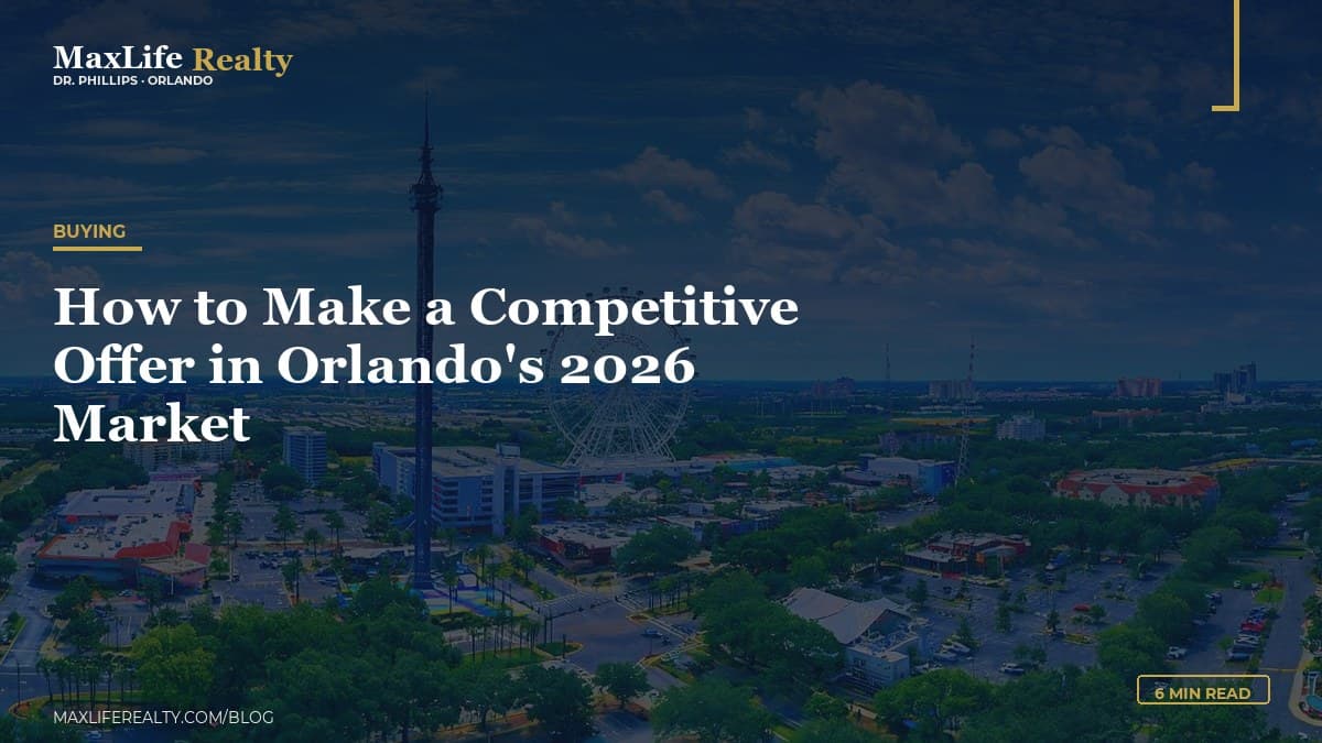 How to Make a Competitive Offer in Orlando's 2026 Market — MaxLife Realty blog cover