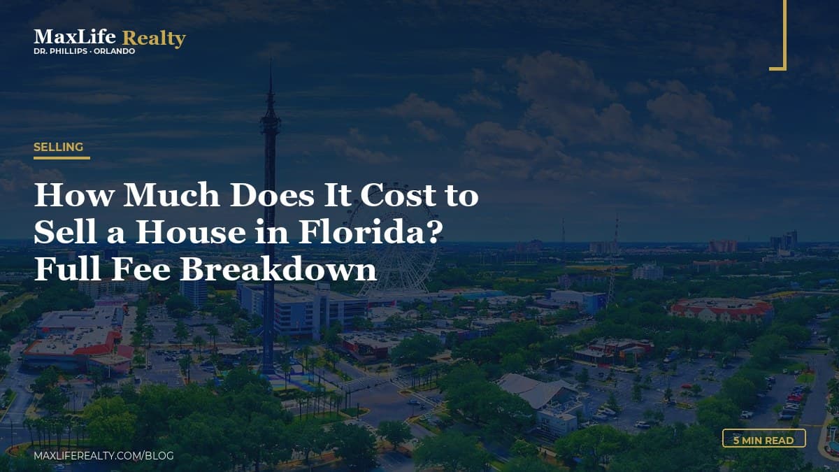 How Much Does It Cost to Sell a House in Florida? Full Fee Breakdown — MaxLife Realty blog cover