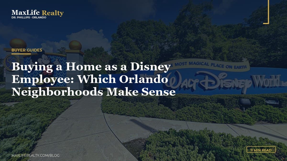 Buying a Home as a Disney Employee: Which Orlando Neighborhoods Make Sense — MaxLife Realty blog cover