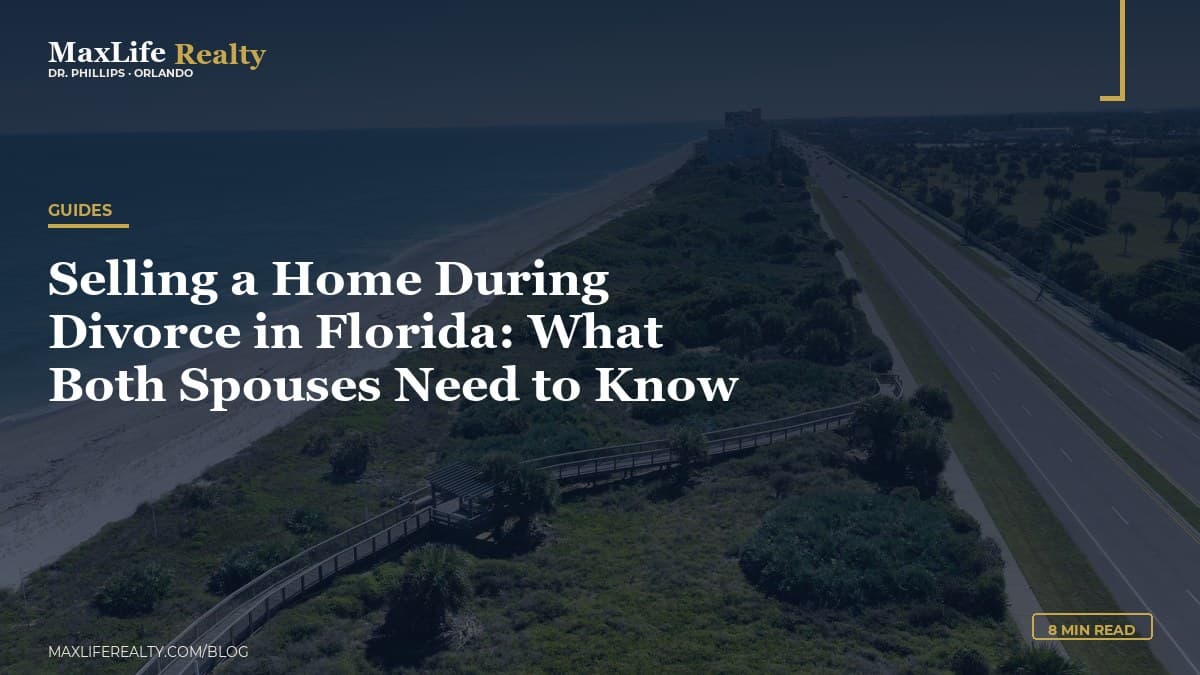 Selling a Home During Divorce in Florida: What Both Spouses Need to Know — MaxLife Realty blog cover