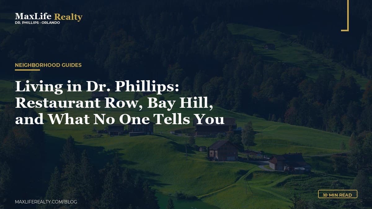Living in Dr. Phillips: Restaurant Row, Bay Hill, and What No One Tells You — MaxLife Realty blog cover