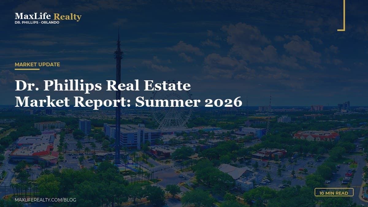 Dr. Phillips Real Estate Market Report: Summer 2026 — MaxLife Realty blog cover