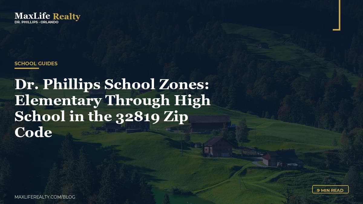 Dr. Phillips School Zones: Elementary Through High School in the 32819 Zip Code — MaxLife Realty blog cover