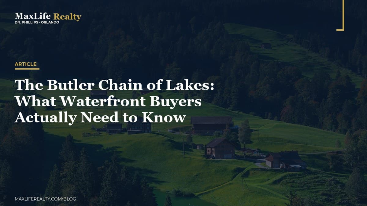 The Butler Chain of Lakes: What Waterfront Buyers Actually Need to Know — MaxLife Realty blog cover
