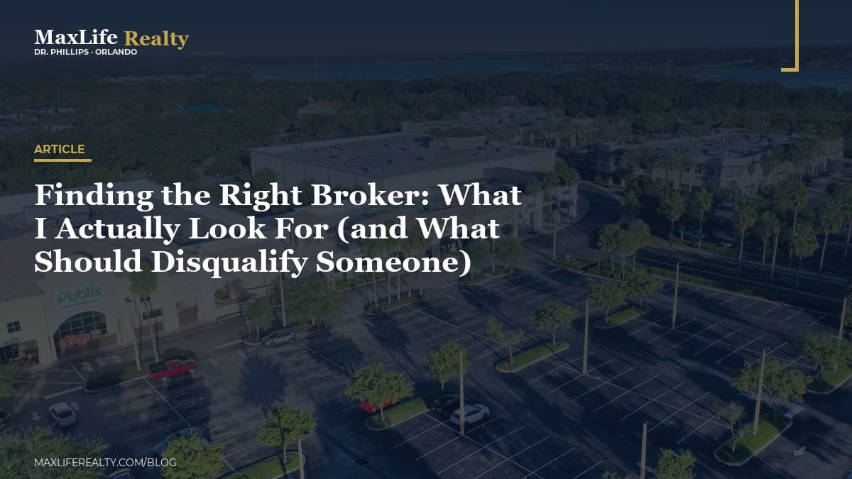 Finding the Right Broker: What I Actually Look For (and What Should Disqualify Someone) — MaxLife Realty blog cover