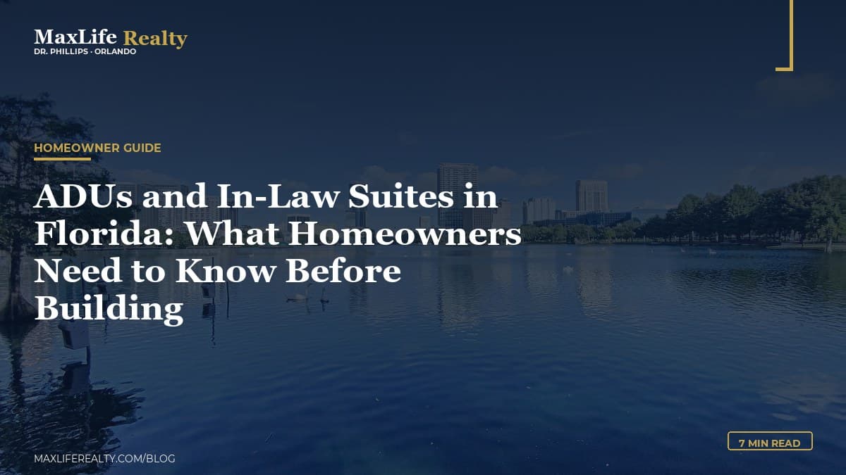 ADUs and In-Law Suites in Florida: What Homeowners Need to Know Before Building — MaxLife Realty blog cover