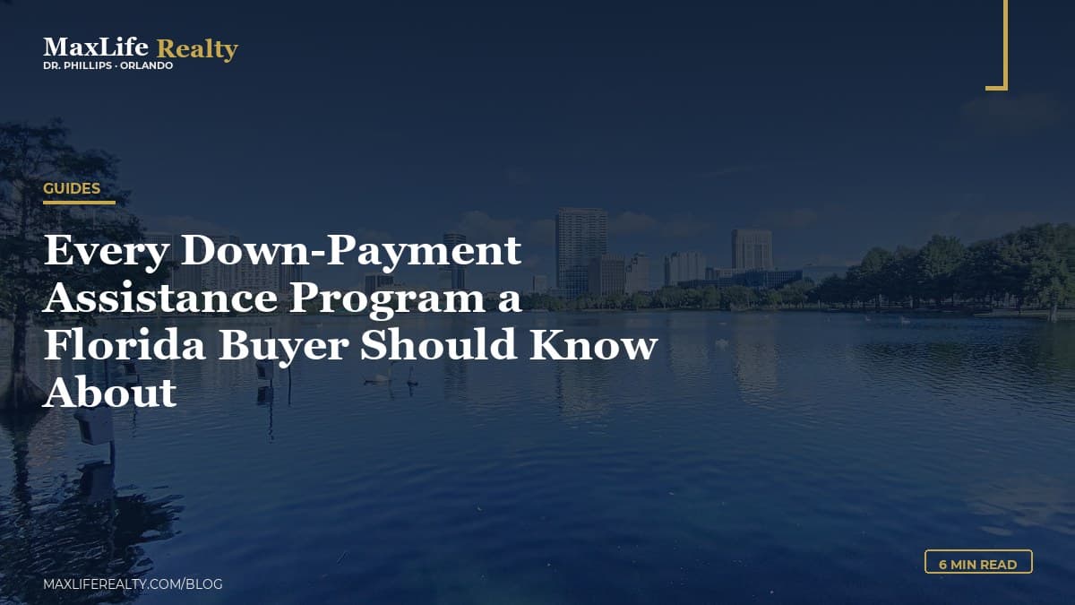 Every Down-Payment Assistance Program a Florida Buyer Should Know About — MaxLife Realty blog cover