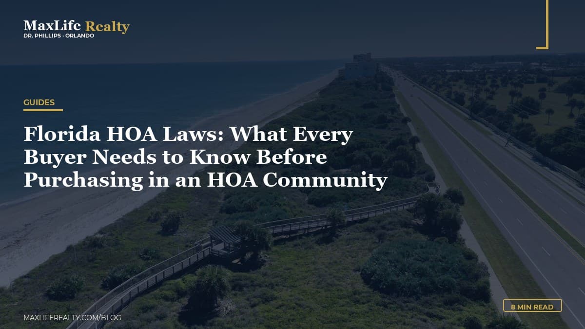 Florida HOA Laws: What Every Buyer Needs to Know Before Purchasing in an HOA Community — MaxLife Realty blog cover