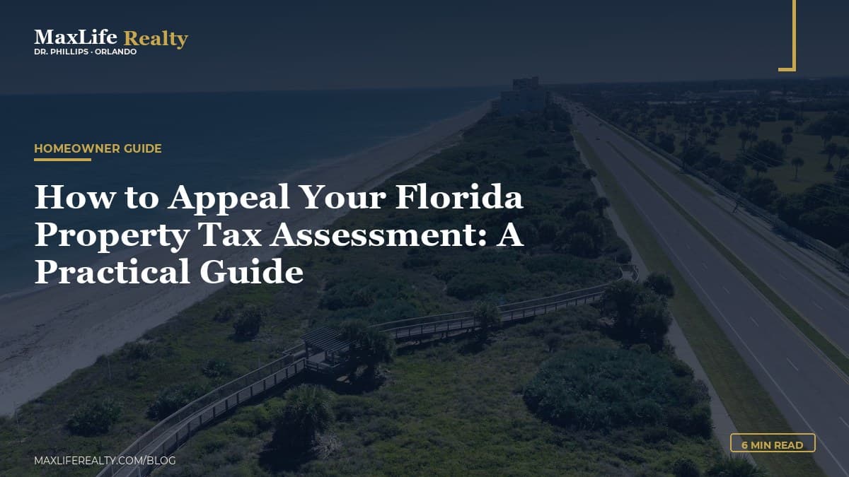 How to Appeal Your Florida Property Tax Assessment: A Practical Guide — MaxLife Realty blog cover