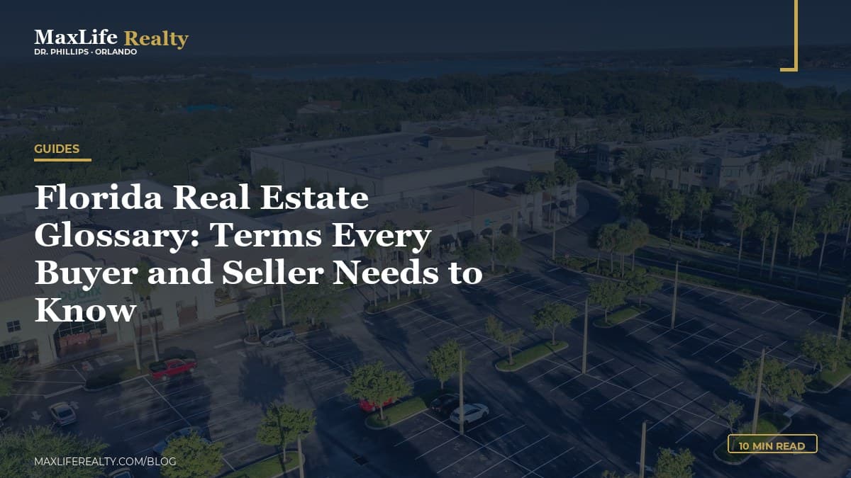 Florida Real Estate Glossary: Terms Every Buyer and Seller Needs to Know — MaxLife Realty blog cover