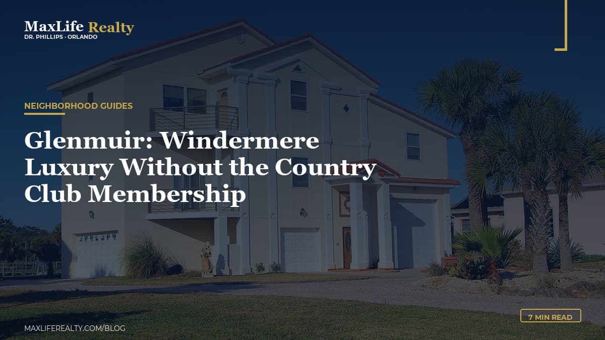 Glenmuir: Windermere Luxury Without the Country Club Membership — MaxLife Realty blog cover