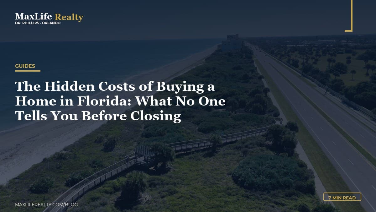 The Hidden Costs of Buying a Home in Florida: What No One Tells You Before Closing — MaxLife Realty blog cover