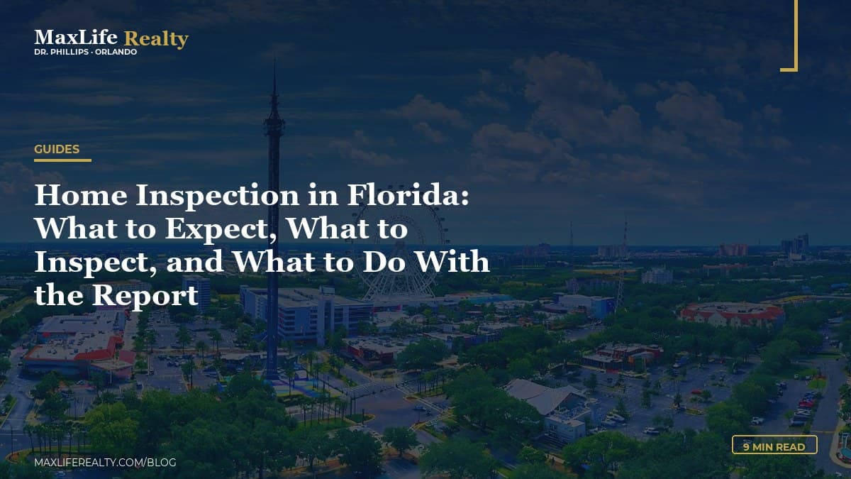 Home Inspection in Florida: What to Expect, What to Inspect, and What to Do With the Report — MaxLife Realty blog cover