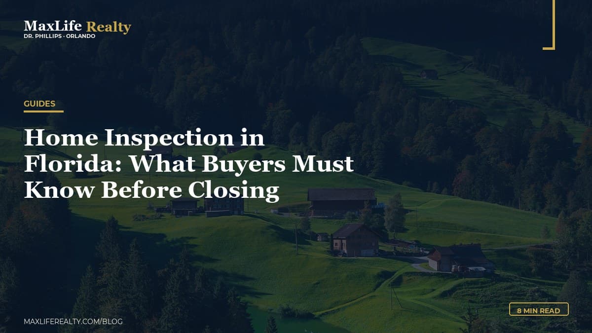 Home Inspection in Florida: What Buyers Must Know Before Closing — MaxLife Realty blog cover