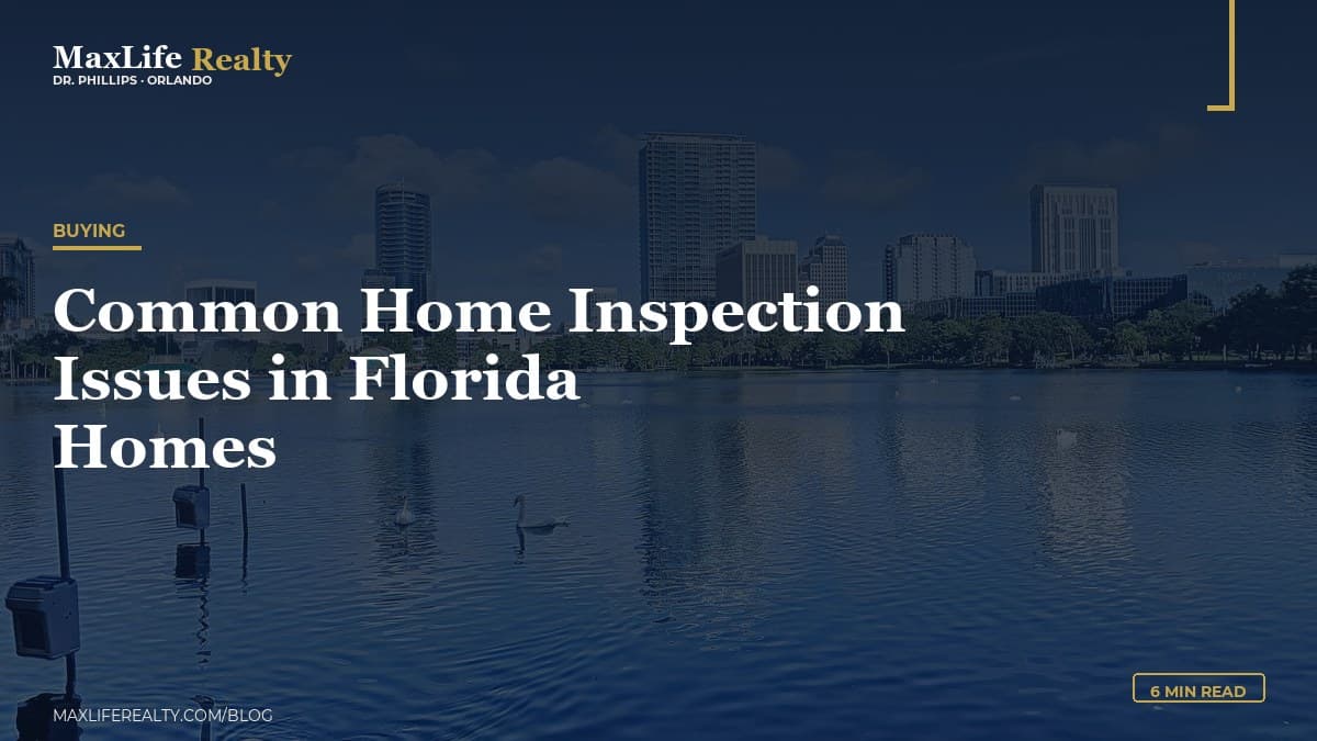 Common Home Inspection Issues in Florida Homes — MaxLife Realty blog cover