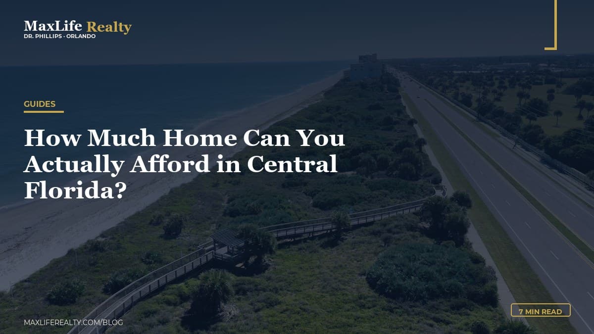 How Much Home Can You Actually Afford in Central Florida? — MaxLife Realty blog cover