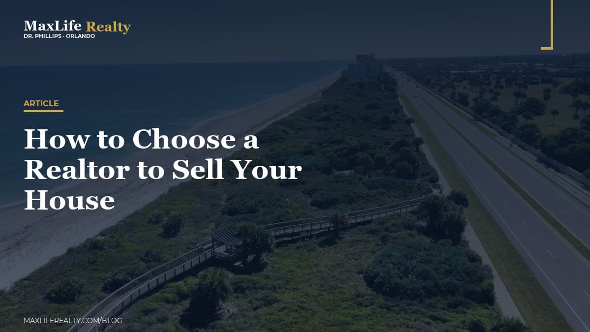 How to Choose a Realtor to Sell Your House — MaxLife Realty blog cover