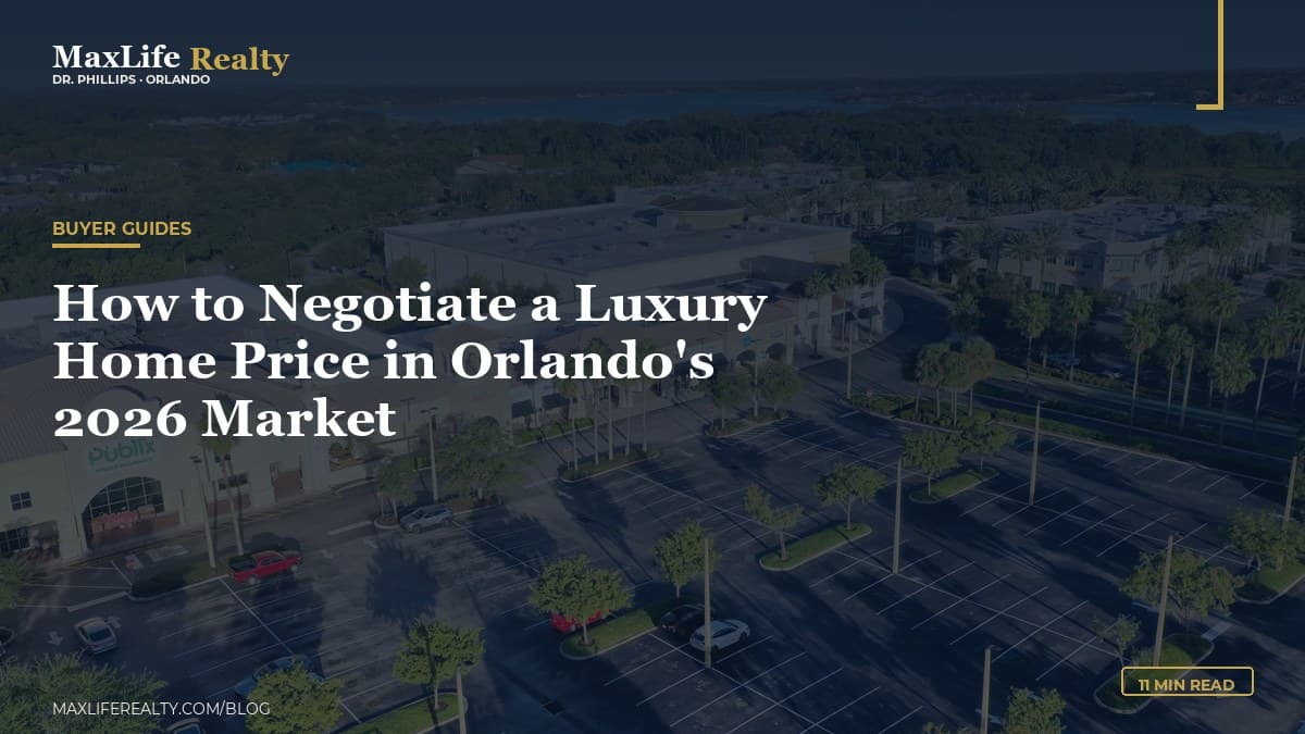 How to Negotiate a Luxury Home Price in Orlando's 2026 Market — MaxLife Realty blog cover
