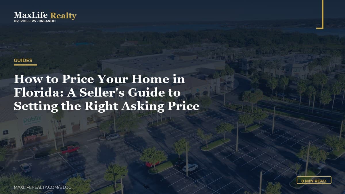 How to Price Your Home in Florida: A Seller's Guide to Setting the Right Asking Price — MaxLife Realty blog cover