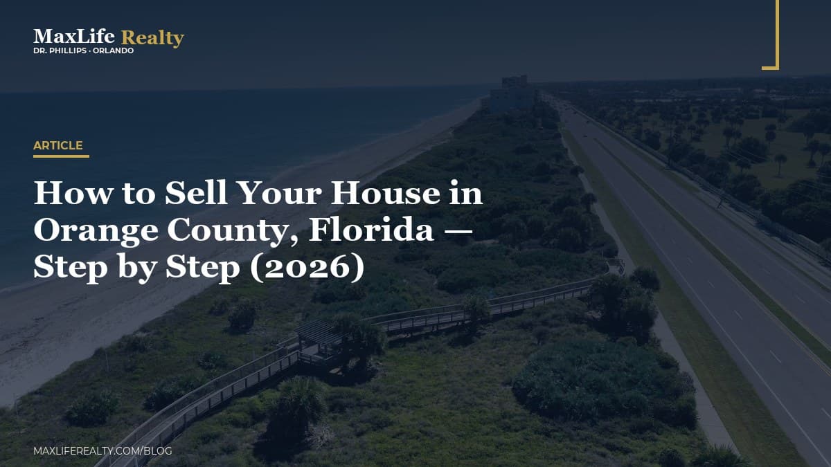 How to Sell Your House in Orange County, Florida — Step by Step (2026) — MaxLife Realty blog cover