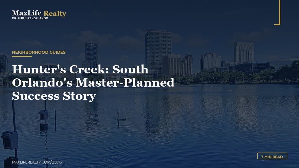 Hunter's Creek: South Orlando's Master-Planned Success Story — MaxLife Realty blog cover