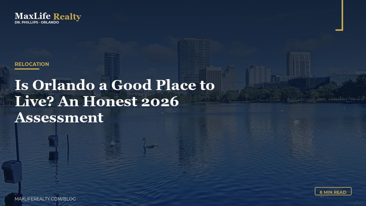 Is Orlando a Good Place to Live? An Honest 2026 Assessment — MaxLife Realty blog cover