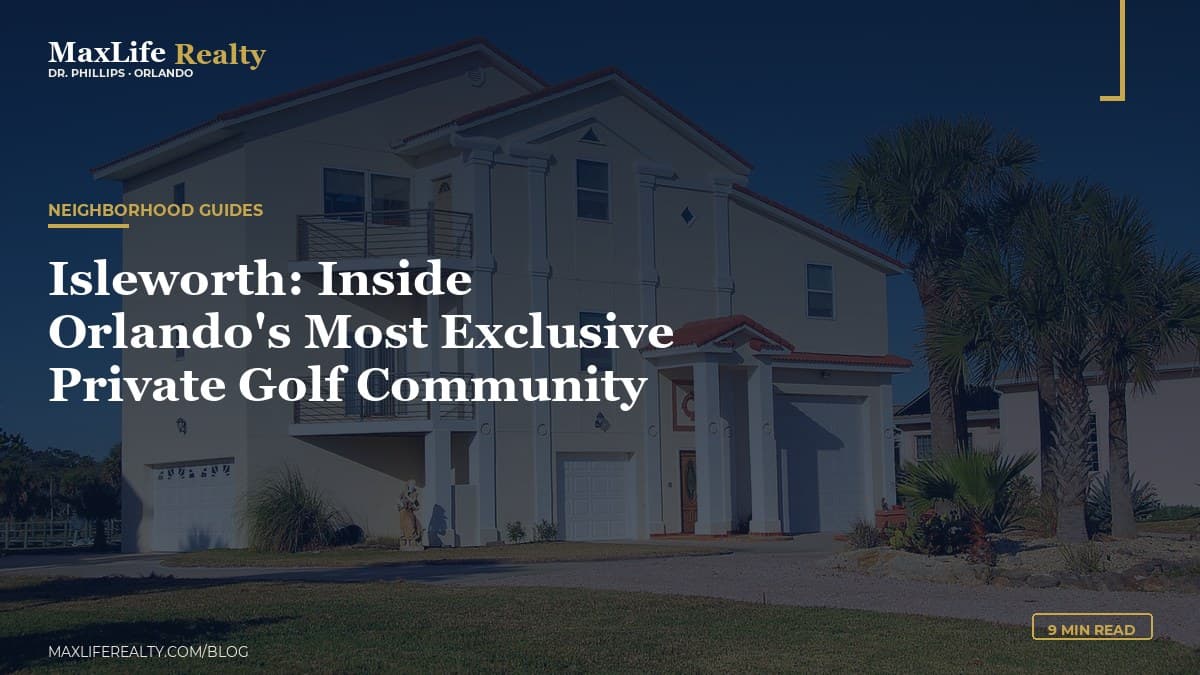 Isleworth: Inside Orlando's Most Exclusive Private Golf Community — MaxLife Realty blog cover