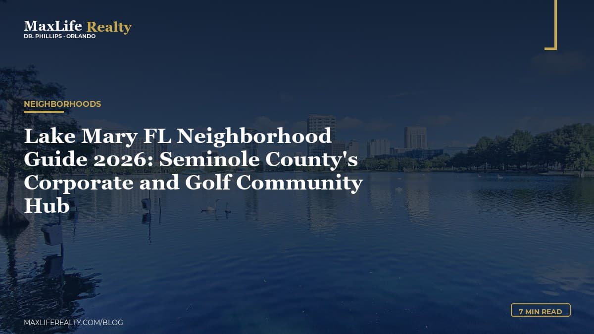 Lake Mary FL Neighborhood Guide 2026: Seminole County's Corporate and Golf Community Hub — MaxLife Realty blog cover