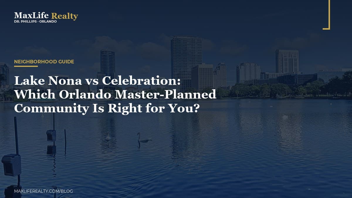 Lake Nona vs Celebration: Which Orlando Master-Planned Community Is Right for You? — MaxLife Realty blog cover