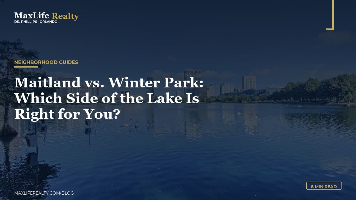 Maitland vs. Winter Park: Which Side of the Lake Is Right for You? — MaxLife Realty blog cover