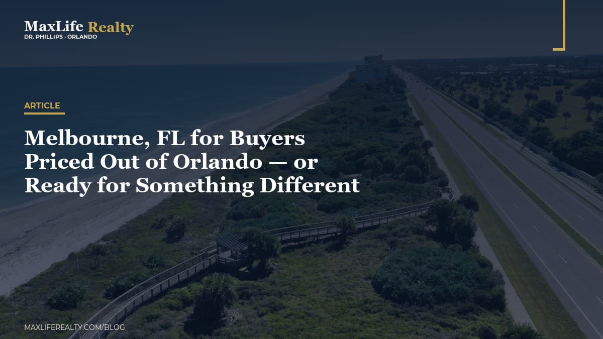 Melbourne, FL for Buyers Priced Out of Orlando — or Ready for Something Different — MaxLife Realty blog cover