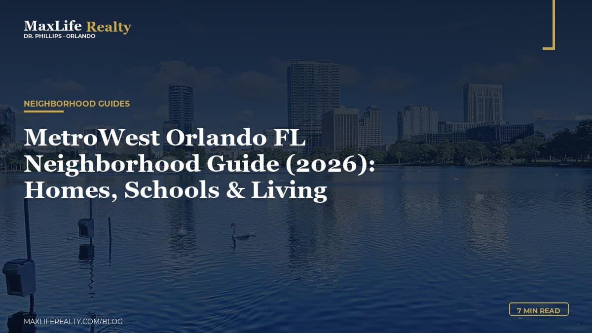 MetroWest Orlando FL Neighborhood Guide (2026): Homes, Schools & Living — MaxLife Realty blog cover