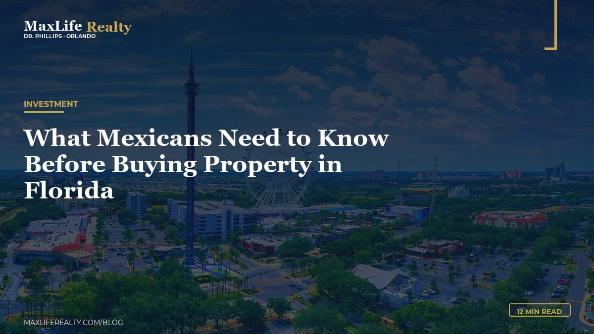 What Mexicans Need to Know Before Buying Property in Florida — MaxLife Realty blog cover