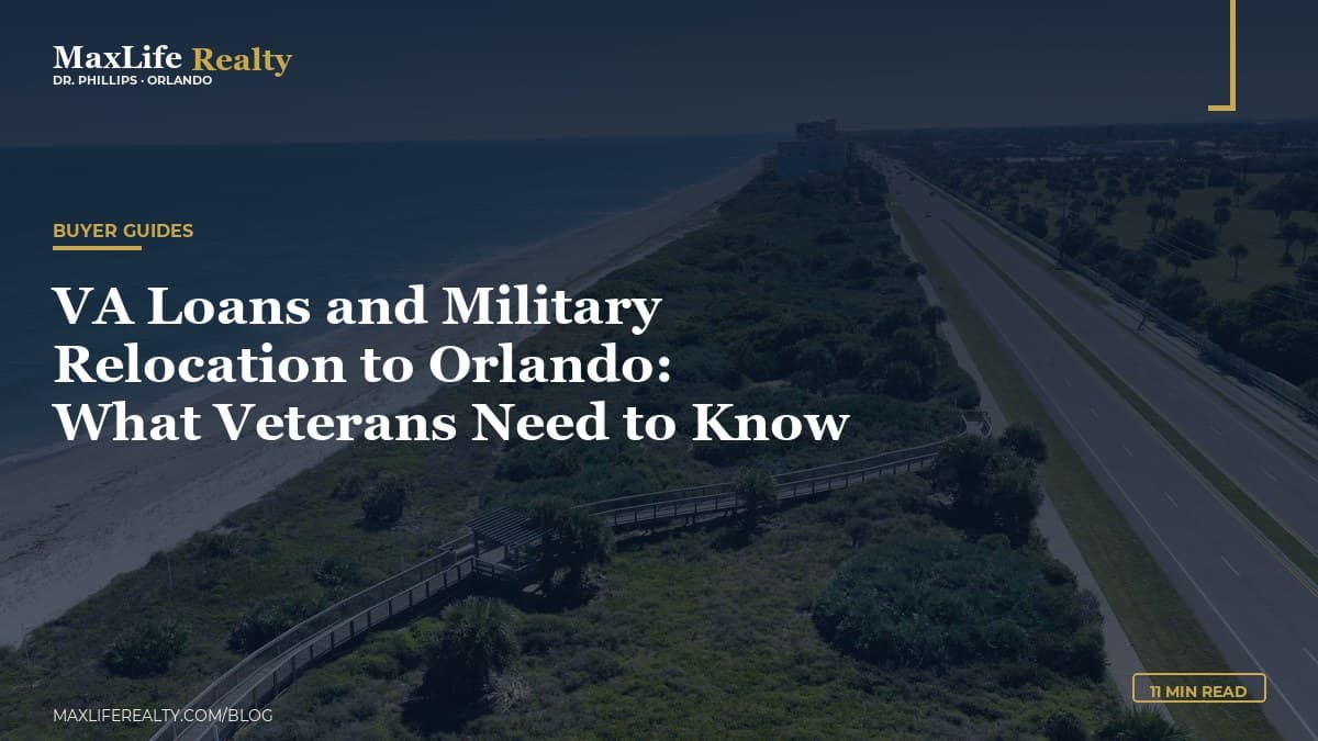 VA Loans and Military Relocation to Orlando: What Veterans Need to Know — MaxLife Realty blog cover